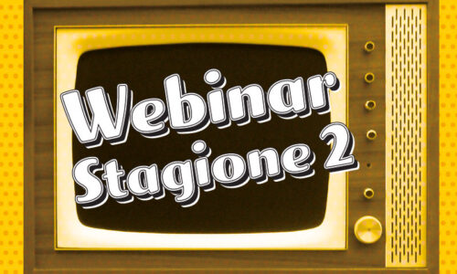 Webinar Stagione 2 – Guarda quelli gratis!