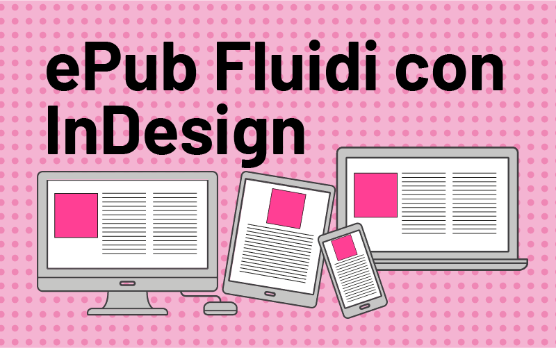 Creare ePub fluidi con InDesign