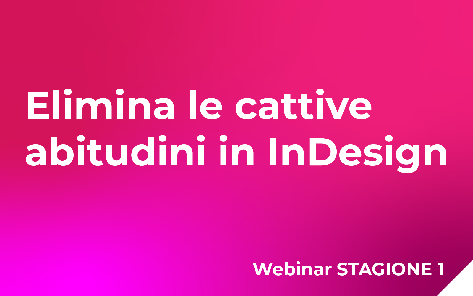 InDesign: Elimina le cattive abitudini Webinar