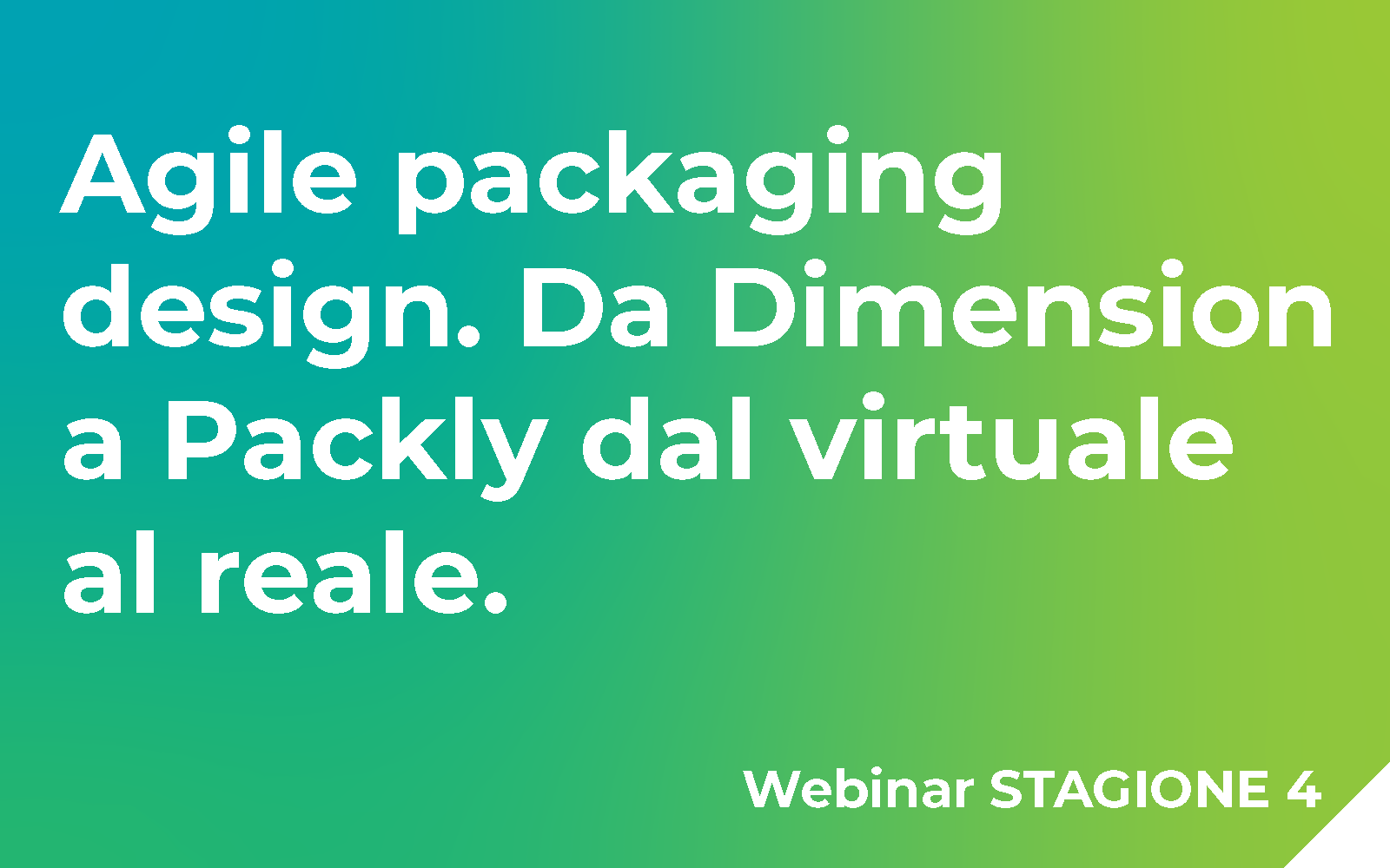Agile packaging design. Da Dimension a Packly dal virtuale al reale. Webinar