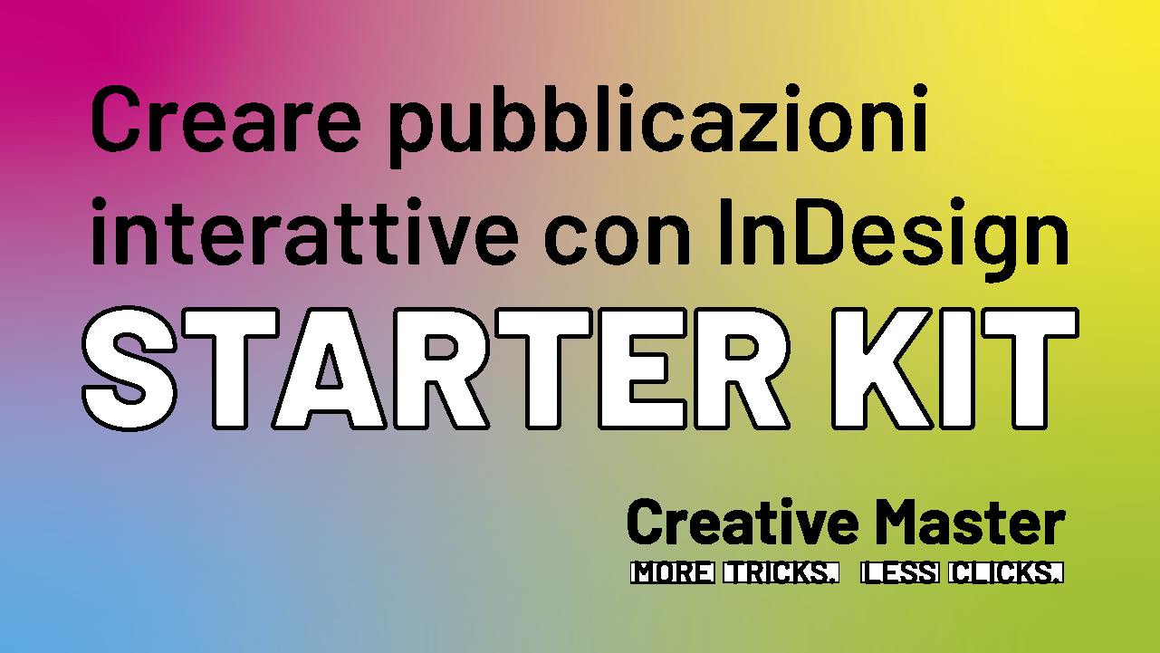 STARTER KIT – Creare pubblicazioni interattive con InDesign