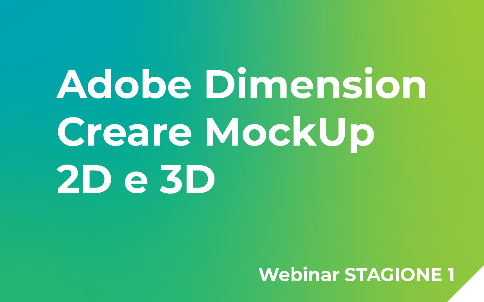 Adobe Dimension: Creare MockUp 2D e 3D Webinar