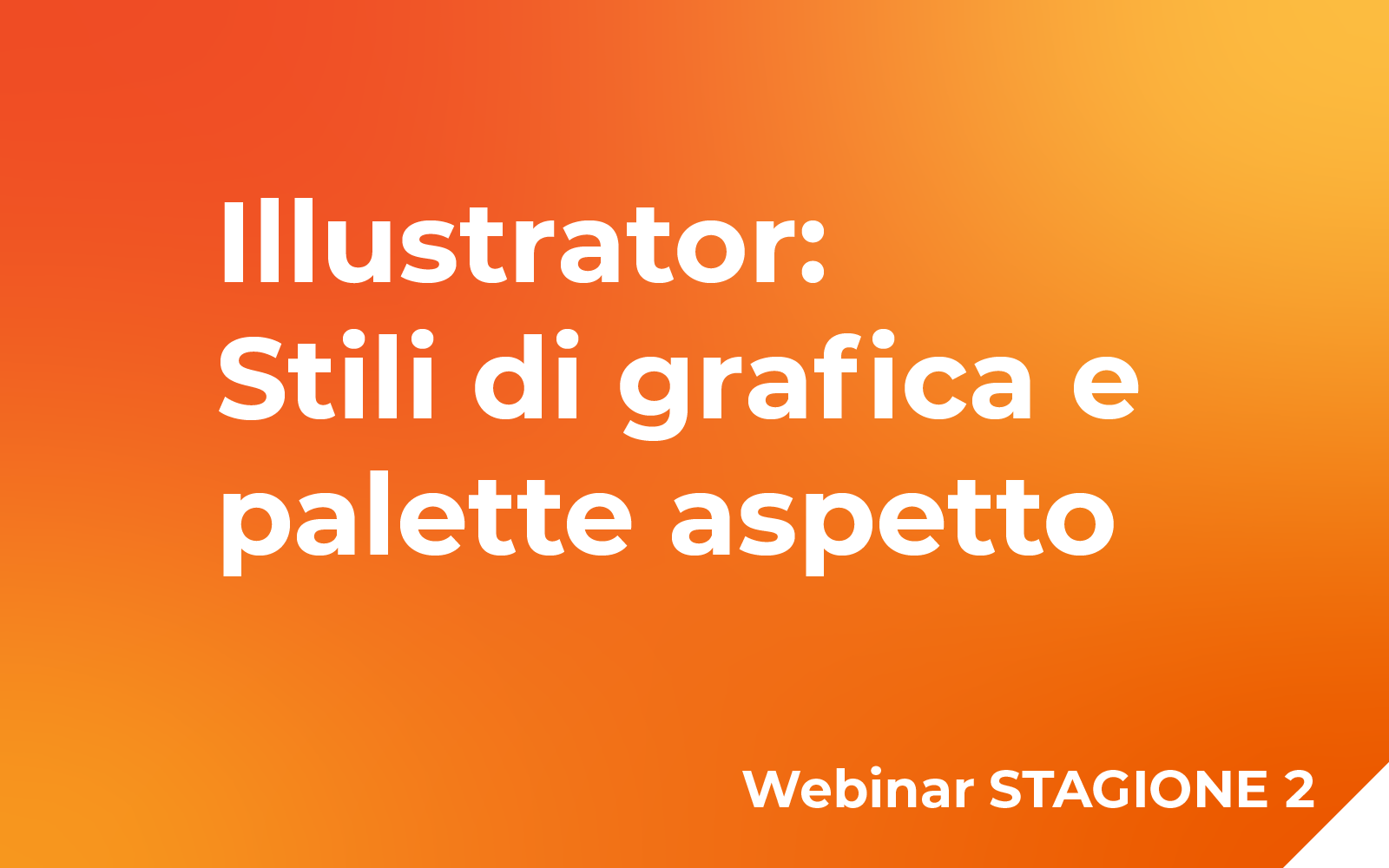 Illustrator – Stili di grafica e palette aspetto Webinar