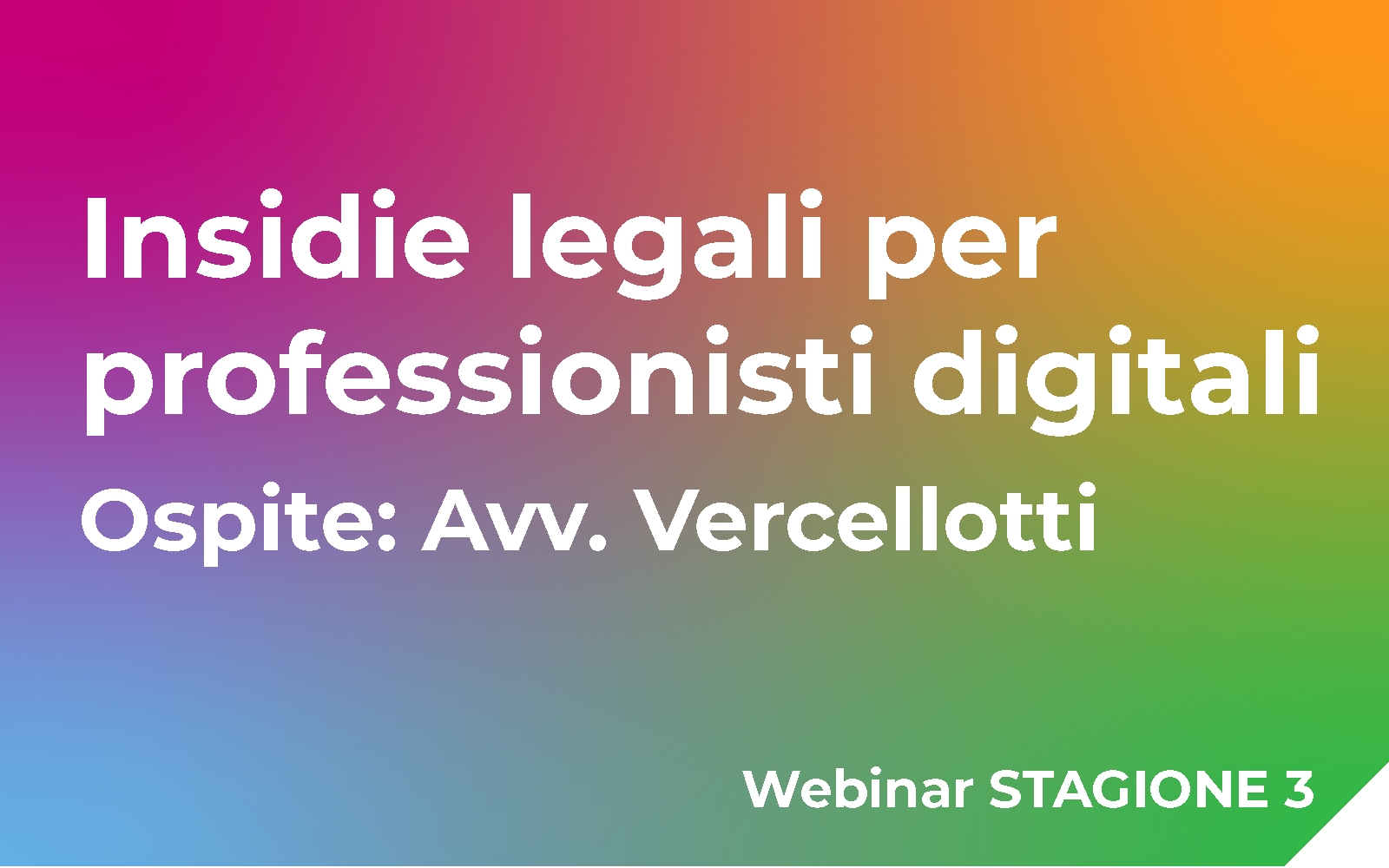 Insidie legali per professionisti digitali. Avv. Alessandro Vercellotti Webinar