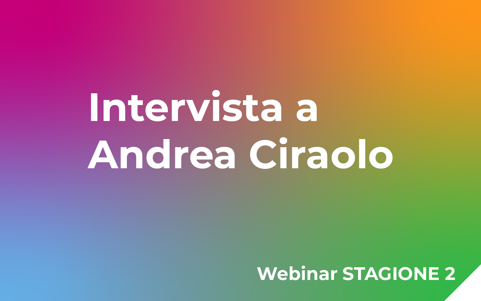 Intervista ad Andrea Ciraolo Webinar