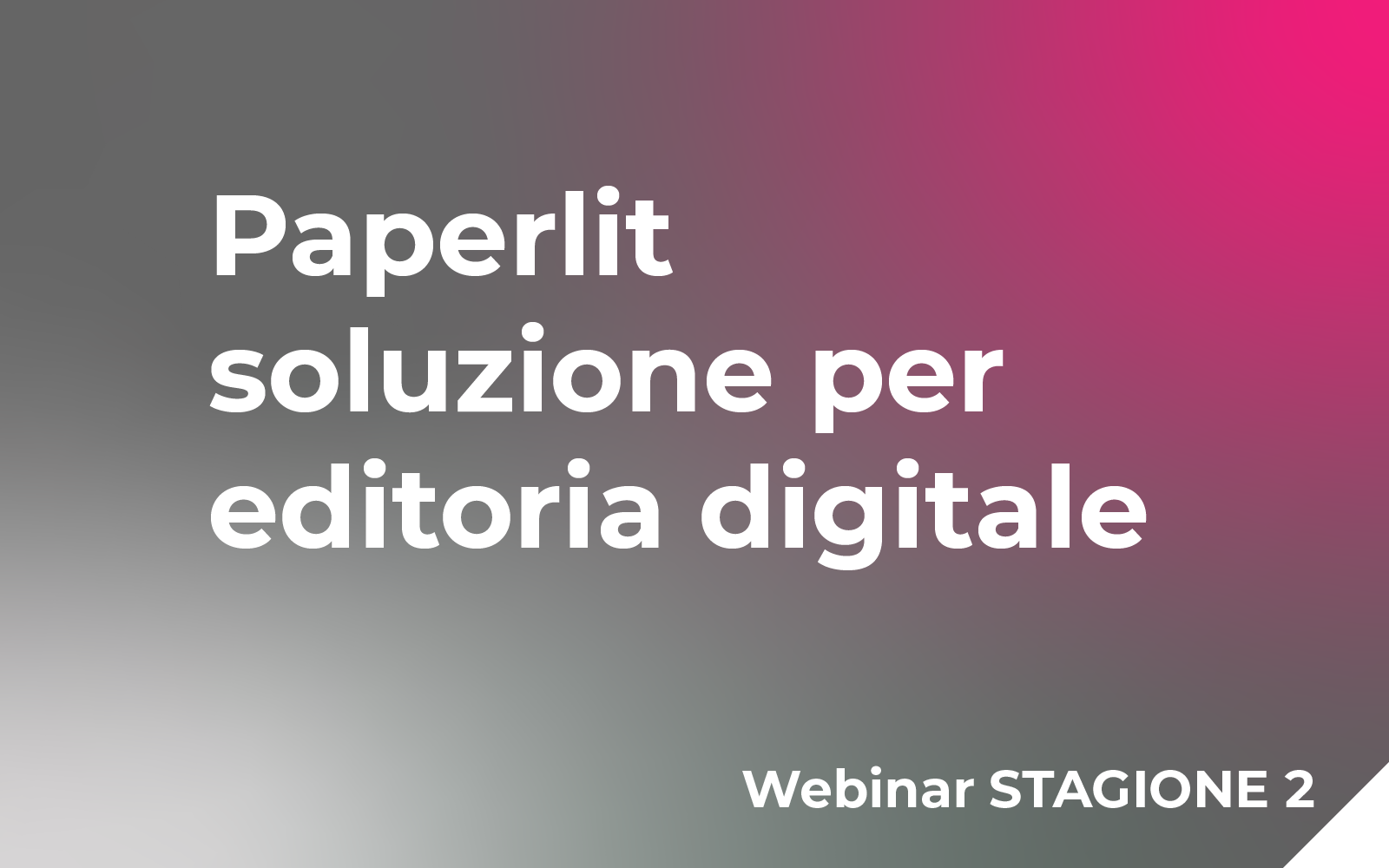 Paperlit – soluzione per editoria digitale (ospite: Enrica Menozzi) Webinar