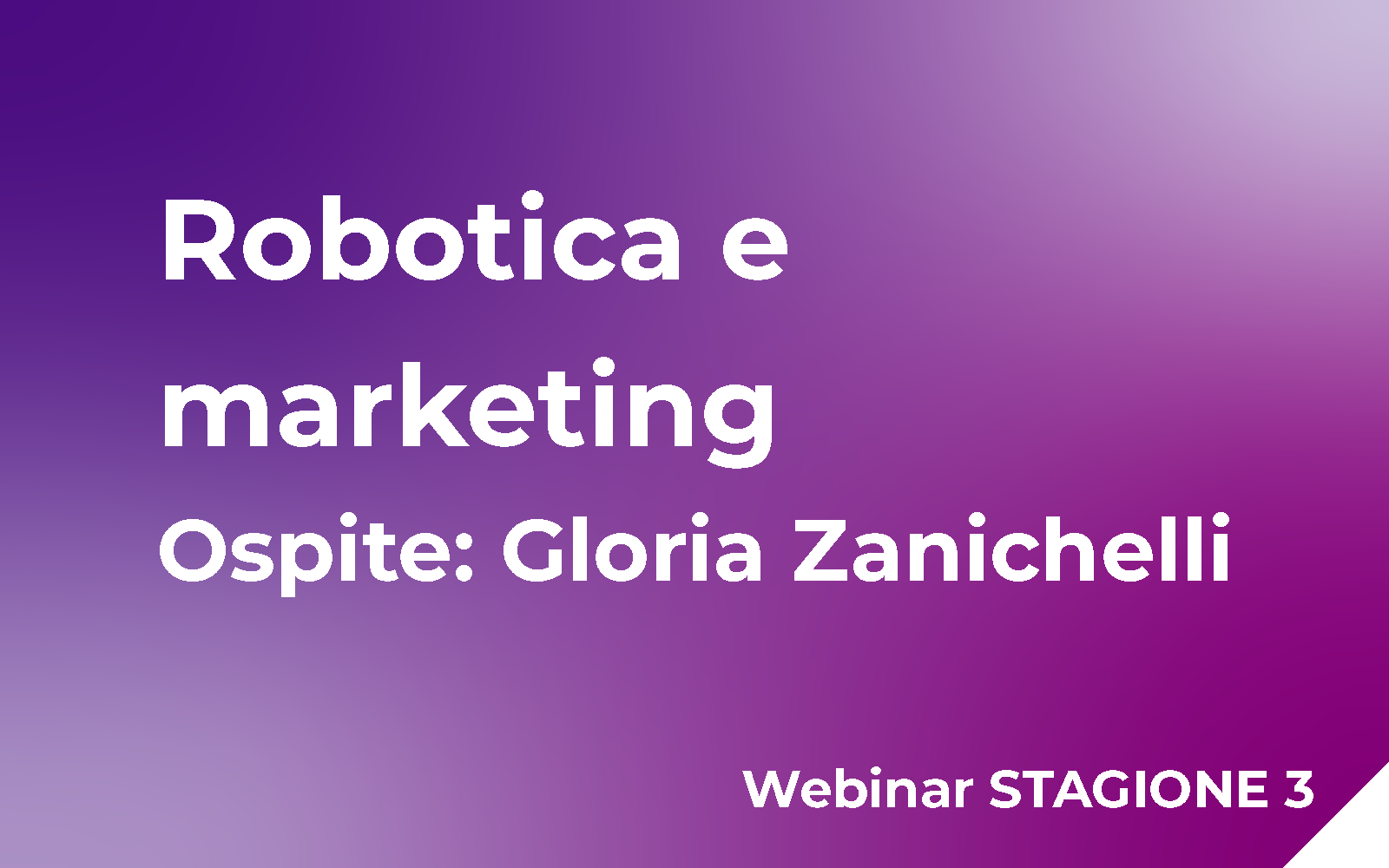 Robotica e marketing – Ospite: Gloria Zanichelli Webinar