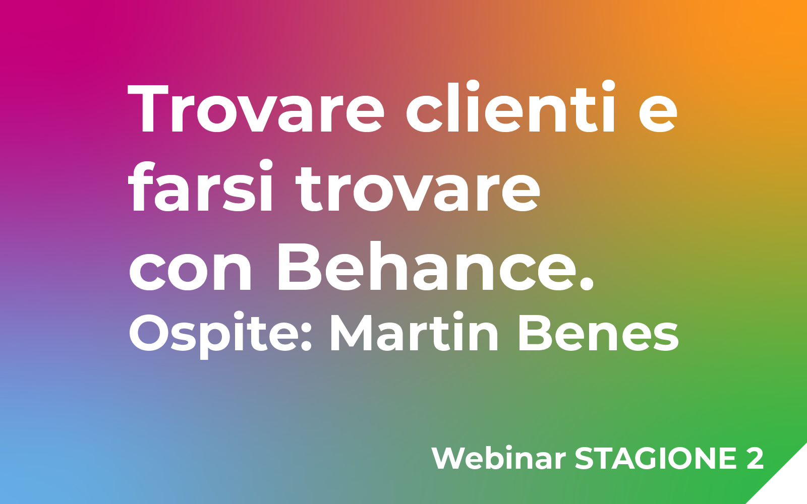 Behance: Trovare clienti e farsi trovare Ospite: Martin Benes Webinar