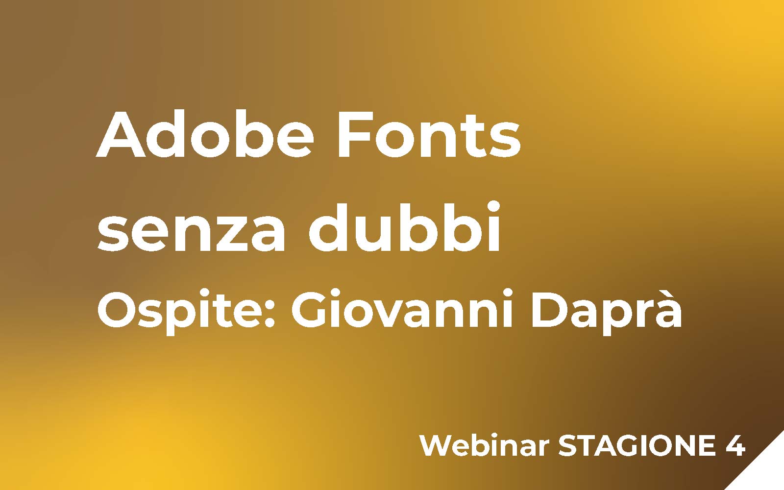 Webinar Adobe Fonts, senza dubbi Ospite: Giovanni Daprà