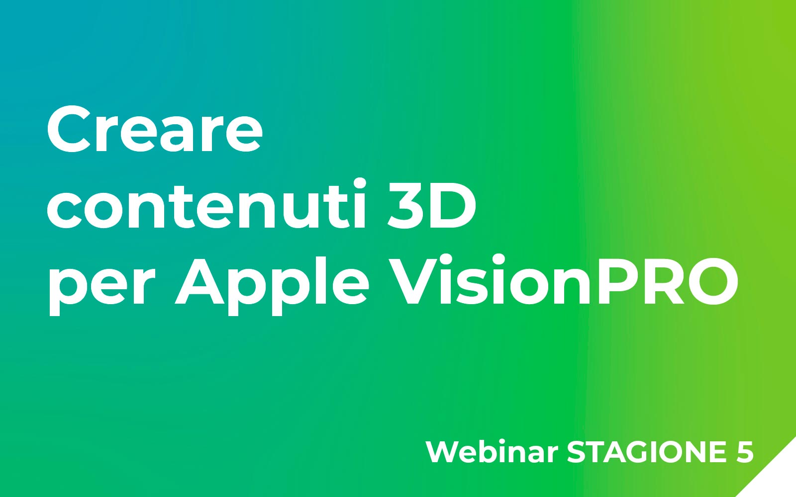 Creare contenuti 3D per Apple VisionPro Webinar
