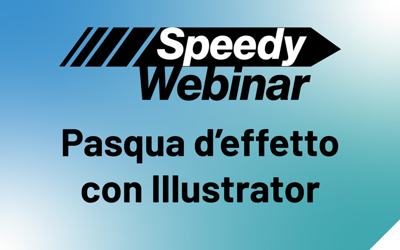 Speedy Webinar 03 – Illustrator: Pasqua ad effetto