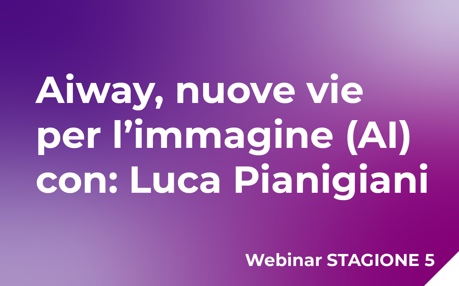 Webinar progetto Aiway – Ospite Luca Pianigiani